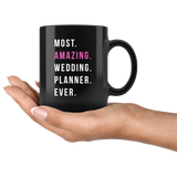 Most. Amazing. Wedding. Planner. Ever. 11oz Black Mug