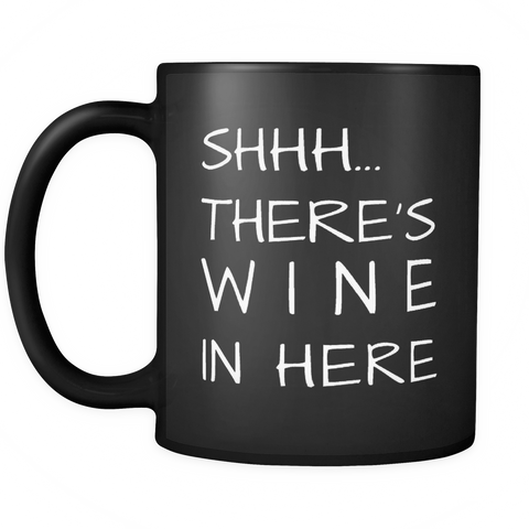 Shhh... There's Wine in Here Black Mug