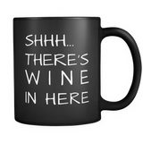 Shhh... There's Wine in Here Black Mug