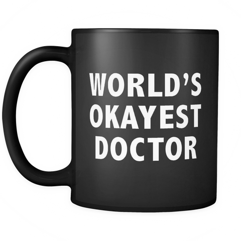 World's Okayest Doctor Black Mug