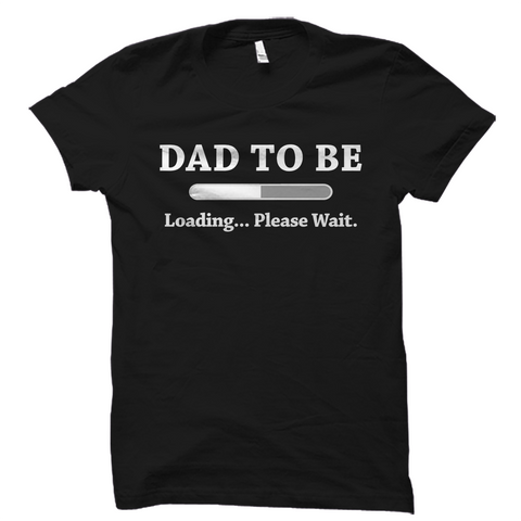 Dad to Be Shirt
