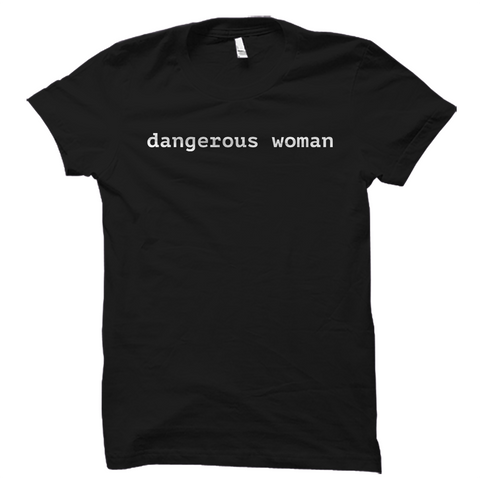 Dangerous Woman T-Shirt