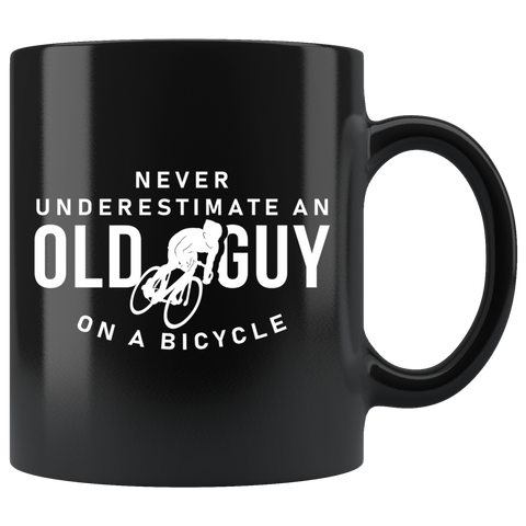 Never Underestimate An Old Guy On A Bicycle 11oz Black Mug