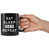 EAT SLEEP SEO REPEAT  11oz Black Mug