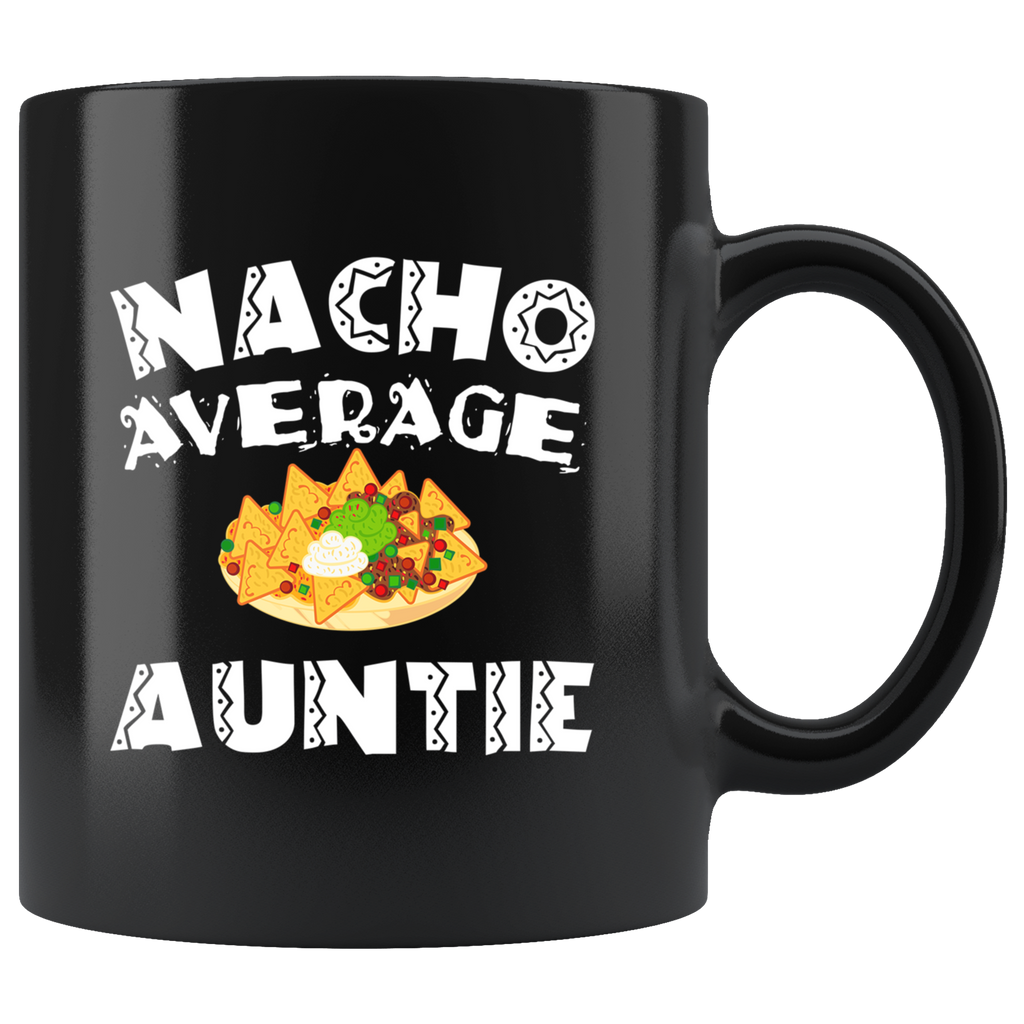 Nacho Average Auntie 11oz Black Mug