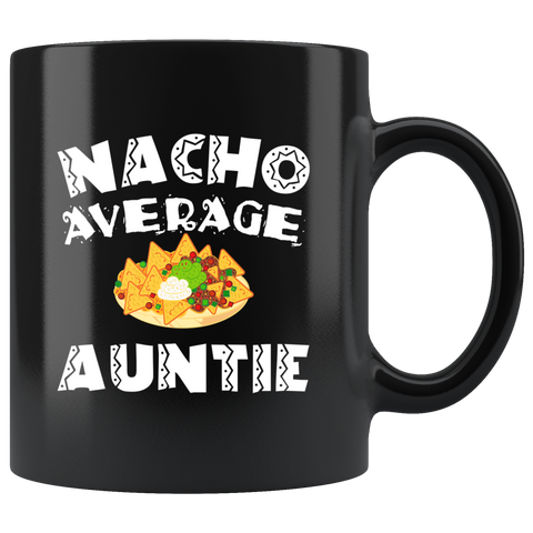 Nacho Average Auntie 11oz Black Mug