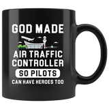 God Made Air Traffic Controller So Pilots Can Have Heroes Too 11oz Black Mug
