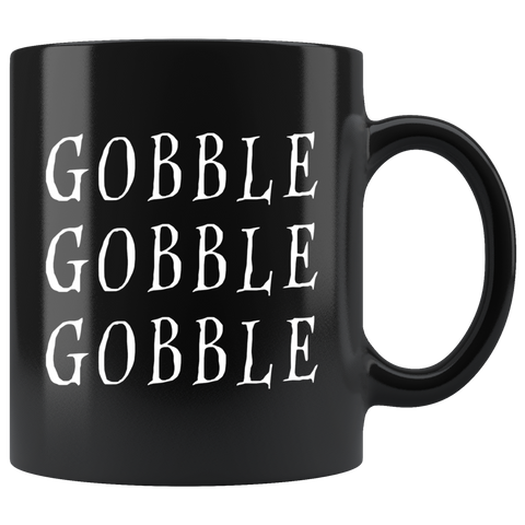 Gobble Gobble Gobble 11oz Black Mug