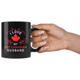 I Love My Hot Canadian Husband 11oz Black Mug