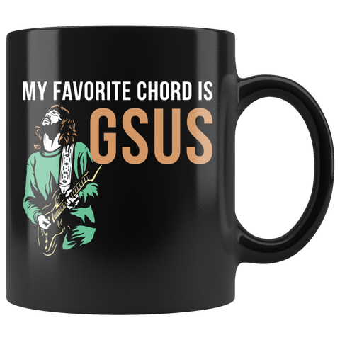 My Favorite Chord Is GSUS 11oz Black Mug