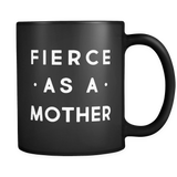 Fierce as a Mother Mug