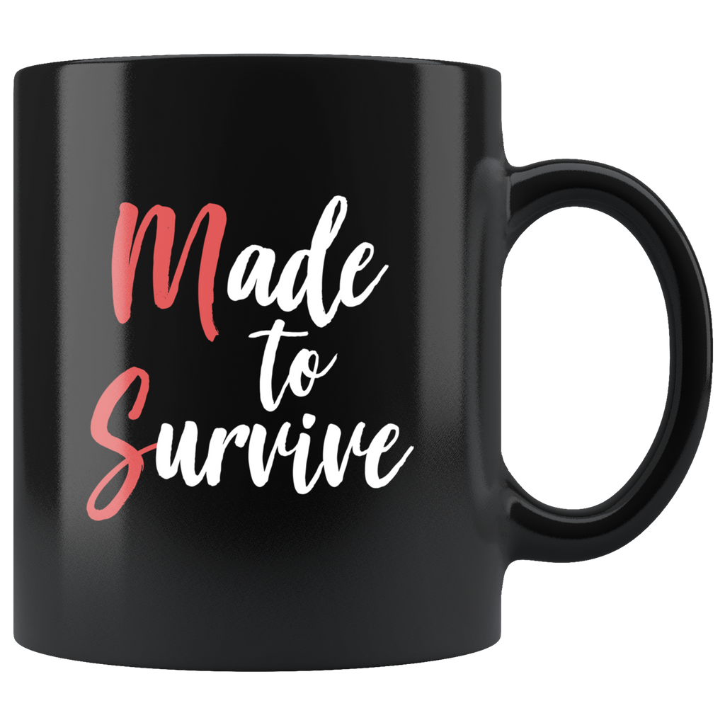 Made To Survive (MS Survivor) 11oz Black Mug
