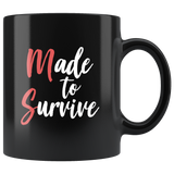 Made To Survive (MS Survivor) 11oz Black Mug