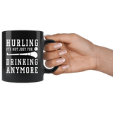 Hurling It's Not Just For Drinking Anymore 11oz Black Mug
