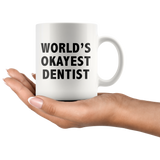 World's Okayest Dentist White Mug