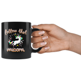 Follow That Unicorn 11oz Black Coffee Mug