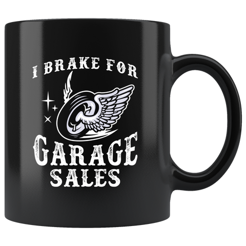 I Brake For Garage Sales 11oz Black Mug