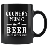 Country Music And Beer That's Why I'm Here 11oz Black Mug