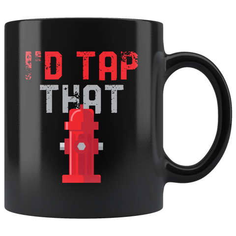 I'd Tap That 11oz Black Mug