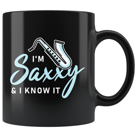 I'm Saxxy & I Know It 11oz Black Mug