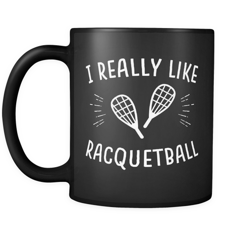 I really like racquetball mug