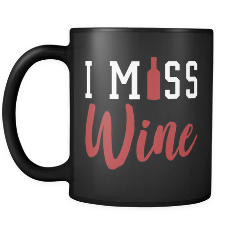 I Miss Wine Mug in Black
