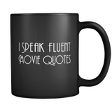 I Speak Fluent Movie Quotes Black Mug