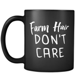 Farm Hair Don't Care Mug in Black (Farmer Wife Mug)