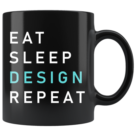 Eat Sleep Design Repeat 11oz Black Mug