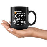 There's Nothing A Beer And Fishing Can't Fix 11oz Black Mug
