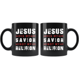 Jesus Is My Savior Not My Religion 11oz Black Mug