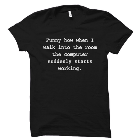 Computer Finally Works T-Shirt