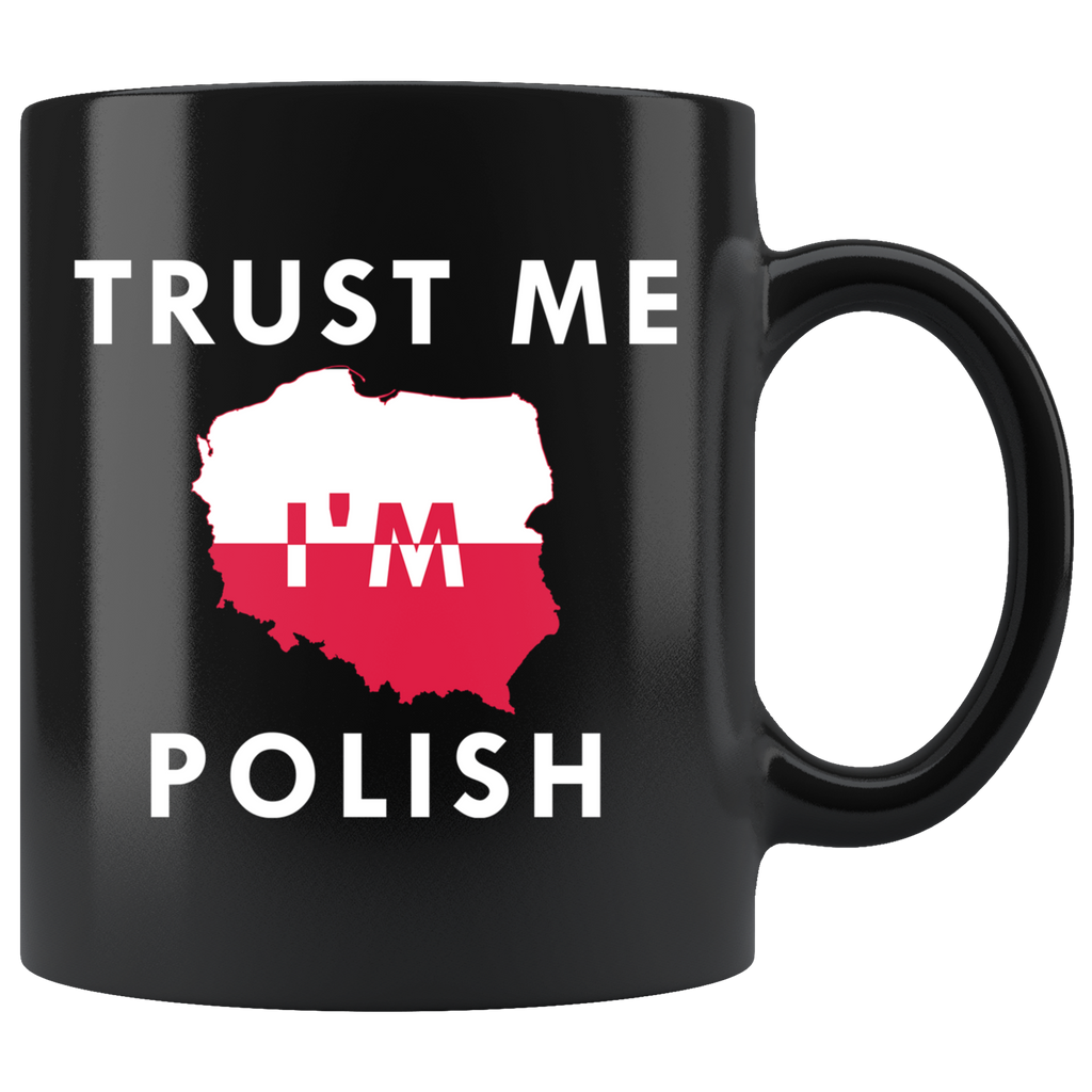 Trust Me I'm Polish 11oz Black Mug
