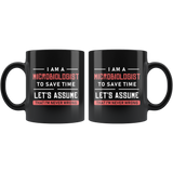 I Am A Microbiologist To Save Time Let's Assume That I'm Never Wrong 11oz Black Mug