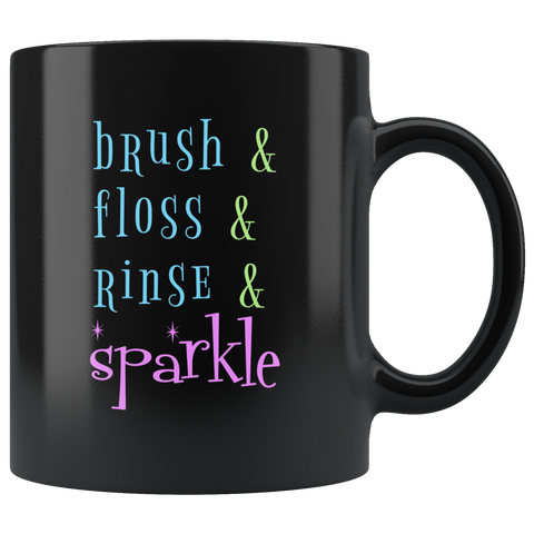 Brush & Floss & Rinse & Sparkle 11oz Black Mug