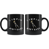 Limpin Ain't Easy 11oz Black Mug