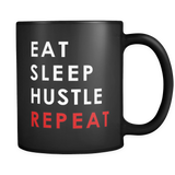 Eat Sleep Hustle Repeat Black Mug