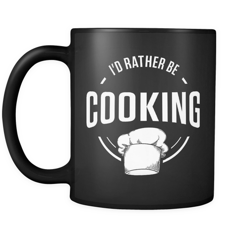 I'd Rather Be Cooking Mug