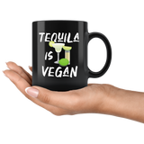Tequila Is Vegan 11oz Black Mug