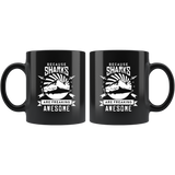 Because Sharks Are Freaking Awesome 11oz Black Mug