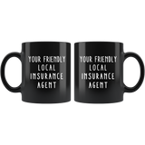 Your Friendly Local Insurance Agent 11oz Black Mug