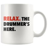 Relax. The Drummer's Here White Mug