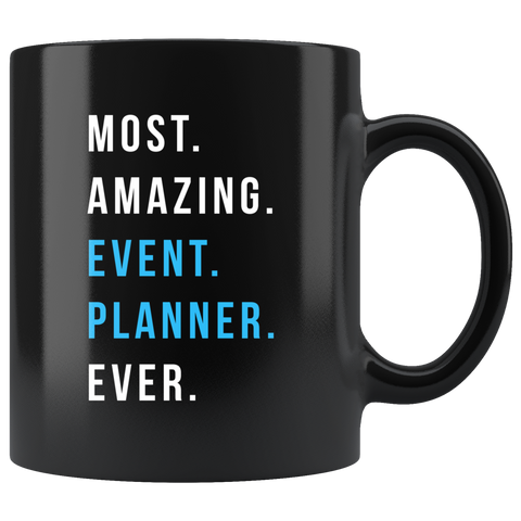 Most. Amazing. Event. Planner. Ever. 11oz Black Mug