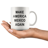 Make America Mexico Again White Mug