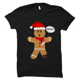 Ugly Christmas T-Shirt - Gingerbread Man Seriously
