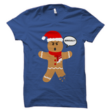Ugly Christmas T-Shirt - Gingerbread Man Seriously