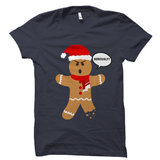 Ugly Christmas T-Shirt - Gingerbread Man Seriously