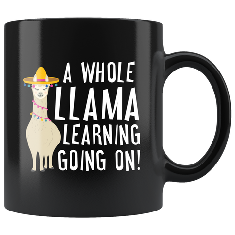 A Whole Llama Learning Going On! 11oz Black Mug