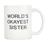 World's Okayest Sister White Mug