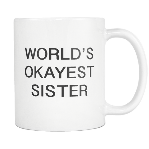 World's Okayest Sister White Mug